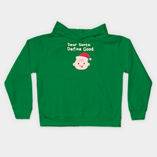 Dear santa define good baby naughty Kids Hoodie